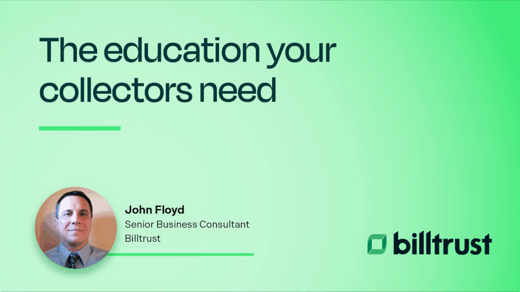 The education your collectors need thumbnail featuring John Floyd, Senior Business Consultant at Billtrust