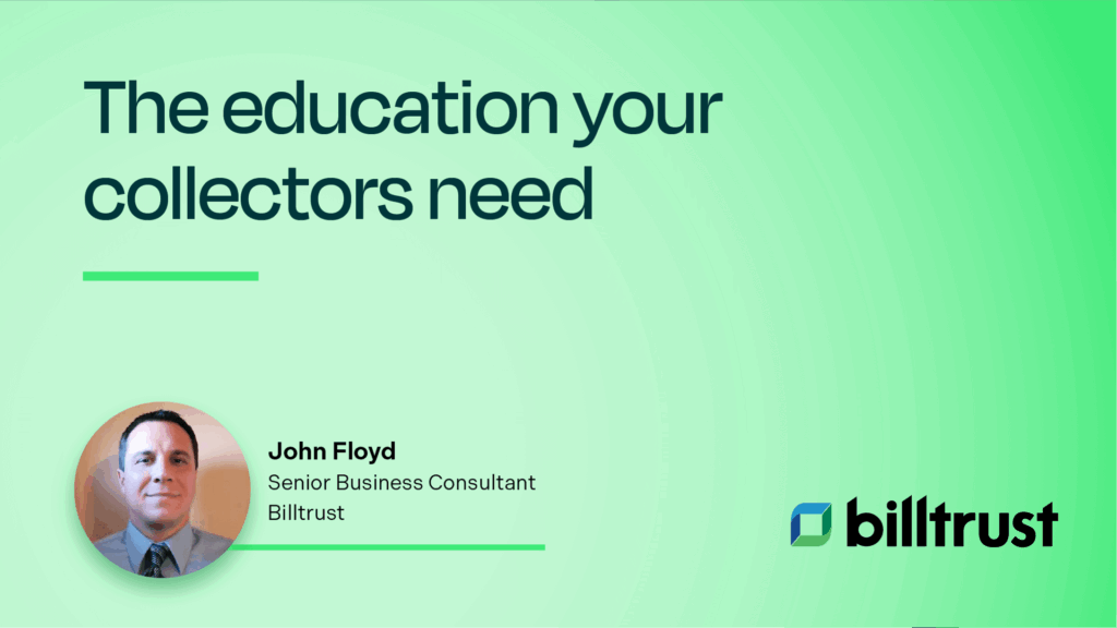 A headline with The education your collectors need and a photo of John Floyd who is the Senior Business Consultant at Billtrust