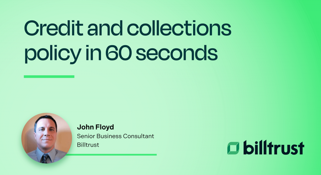 A thumbnail for Credit and collections policy in 60 seconds from Billtrust