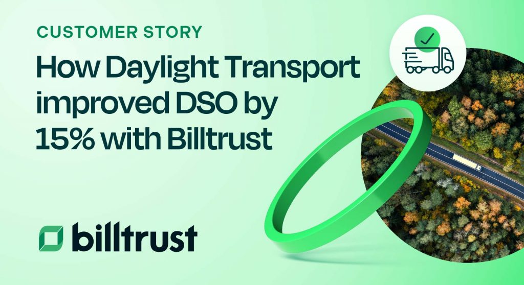 A customer story thumbnail to See how Daylight Transport improved DSO by 15% using Billtrust. Automated invoicing and cash flow optimization made it possible.